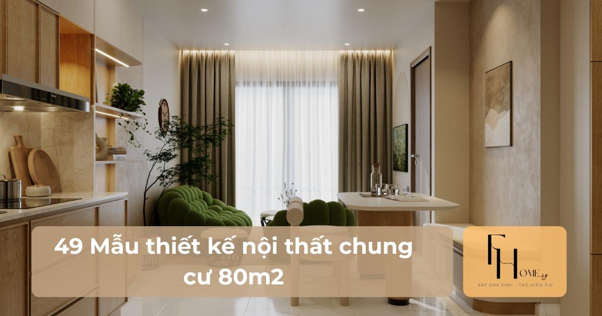 Thiết kế nội thất chung cư 80m2