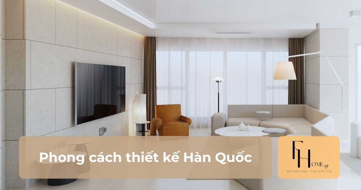 Phong cách thiết kế nội thất Hàn Quốc