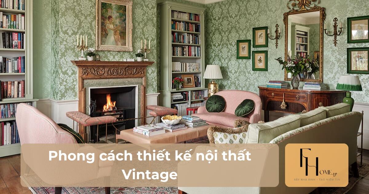 Phong cách thiết kế nội thất Vintage