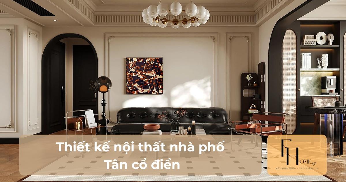 thiết kế nội thất nhà phố tân cổ điển
