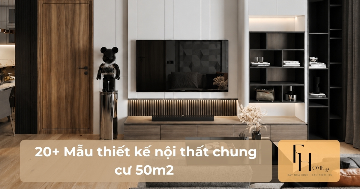 Mẫu thiết kế nội thất chung cư 50m2