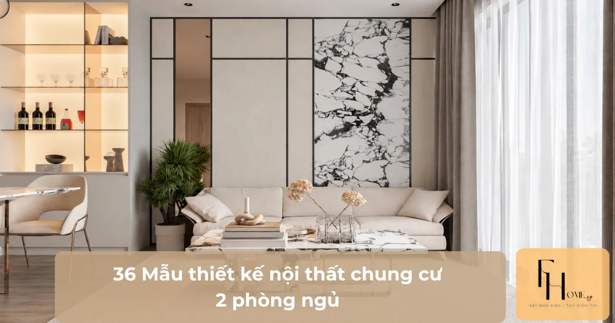 Thiết kế nội thất chung cư 2 phòng ngủ