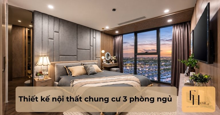 Thiết kế nội thất chung cư 3 phòng ngủ đẹp