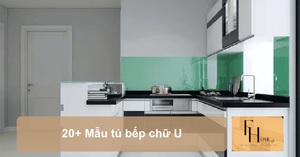 20+ Mẫu tủ bếp chữ U